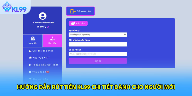 Hướng dẫn rút tiền KL99 chi tiết dành cho người mới